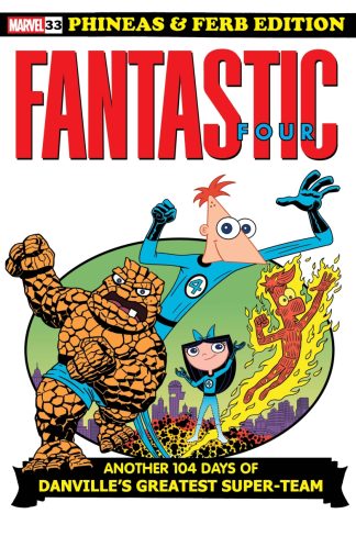 Fantastic Four #33 Phineas And Ferb Variant