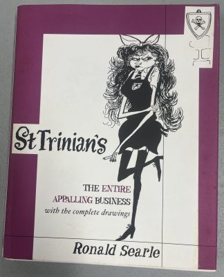 ST. TRINIAN'S: THE ENTIRE APPALLING BUSINESS By Ronald Searle