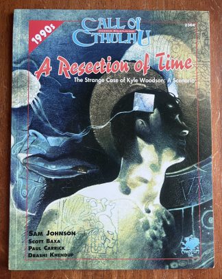 Call of Cthulhu A Resection of Time The Strange Case of Kyle Woodson: A Scenario